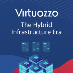 Virtuozzo Evolves Its Portfolio Amid the Hybrid Infrastructure Era