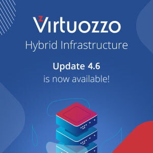 Virtuozzo Hybrid Infrastructure Update 4.6 Now Available