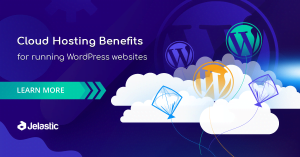 What You Will Gain With WordPress Cloud Hosting