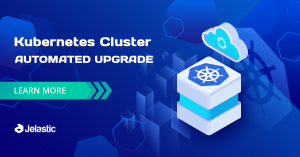 Kubernetes Cluster Automated Upgrade in Jelastic PaaS