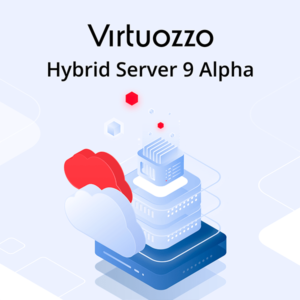 Virtuozzo Hybrid Server 9 Alpha Release