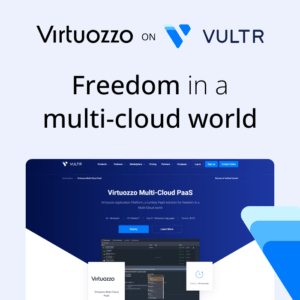 Virtuozzo on Vultr – freedom in a multi-cloud world 