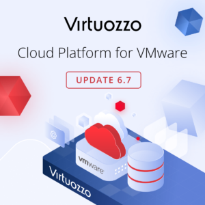 Virtuozzo Cloud Platform for VMware with Enhanced NSX-T Support, Veeam Backup & Database Performance