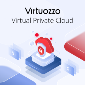 How to sell Virtual Private Cloud with Virtuozzo